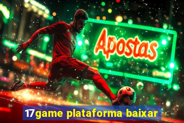 17game plataforma baixar